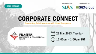 Corporate Connect Webinar feat. Frasers Logistics & Commercial Trust – 21 March 2023