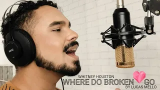 Where do broken hearts go 💔 - Whitney Houston (cover by Lucas Mello)