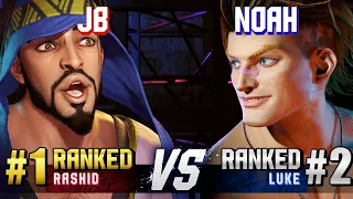 SF6 ▰ JB (#1 Ranked Rashid) vs NOAH (#2 Ranked Luke) ▰ Ranked Matches