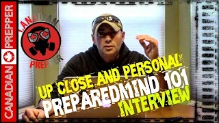 Preparedmind 101: Up Close and Personal Interview | Canadian Prepper