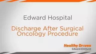 Edward-Elmhurst Health: Discharge Instructions after Surgical Oncology Procedure