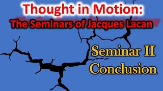 Summary of Seminar II - Psychoanalysis of Jacques Lacan