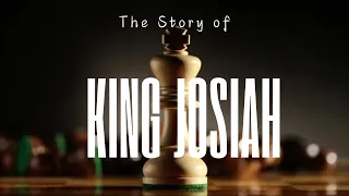 The Story of King Josiah