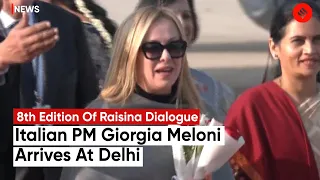 8th Edition Of Raisina Dialogue: Italian PM And Chief Guest Giorgia Meloni, Arrives In Delhi