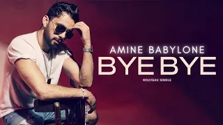 Amine Babylone - Bye bye ( Exclusive)| 2021 | أمين بابيلون - باي باي