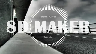 🎧 [8D MUSIC] Selena Gomez - Feel Me [USE HEADPHONES] 🎧