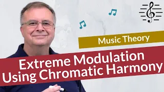 Extreme Modulation Using Chromatic Harmony - Music Theory
