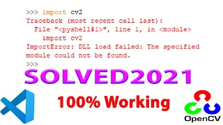 OpenCV2 Error | import cv2 ImportError DLL load failed The specified module could not be found solve