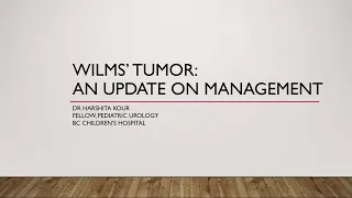 Wilms Tumor: An Update on Current Management