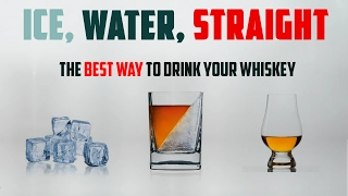 Should you add water or ice to your whiskey?