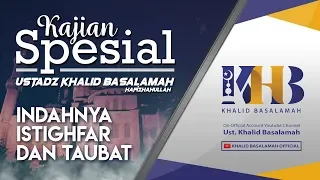 Tabligh Akbar: Indahnya Istighfar & Taubat - Khalid Basalamah (Makassar, Sul-Sel)