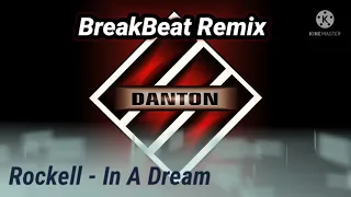 Rockell - In A Dream / BreakBeat Remix