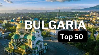 Top 50 Places to Visit  in Bulgaria | 4k | The Ultimate Guide to 50 Incredible Places