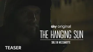 The Hanging Sun – Sole di mezzanotte | Teaser ufficiale