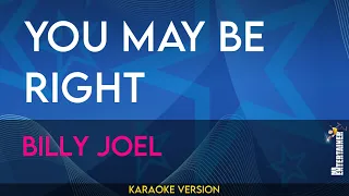 You May Be Right - Billy Joel (KARAOKE)