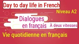 Dialogues in French - daily life in French, level A2