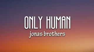 Jonas Brothers - Only Human (Lyrics)