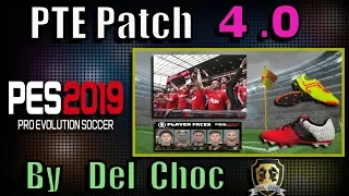 PES 2019 PTE Patch 4.0 Update (+ Data Pack 4.02) | Unofficial by Del Choc