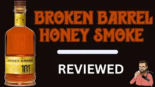 Broken Barrel Honey Smoke Review
