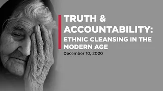 Truth and Accountability: Ethnic Cleansing in the Modern Age