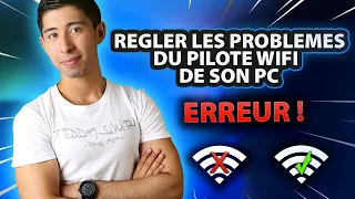 COMMENT RÉGLER LES PROBLÈMES DU PILOTE WIFI DE SON PC - TUTO