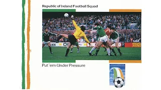 Put 'Em Under Pressure (HD Audio) - Republic of Ireland Football Squad, 1990