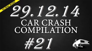 Car crash compilation #21 | Подборка аварий 29.12.2014