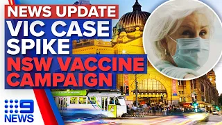 Victoria COVID-19 case spike, new vaccine campaign in NSW | 9 News Australia