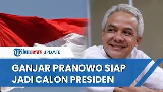 Ganjar Pranowo Akhirnya Menyatakan Kesiapannya Maju Menjadi Calon Presiden