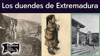 The goblins of Extremadura, Spain || Relatos del lado oscuro