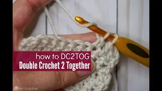 How to Double Crochet Two Together - DC2TOG