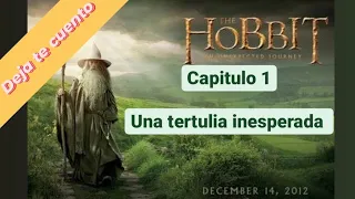 El Hobbit Capitulo 1: Una tertulia inesperada | Audiolibro