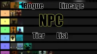 ROGUE LINEAGE NPC TIER LIST