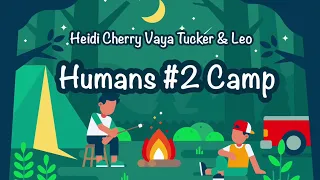 Fun Bedtime Story For kids | Heidi Cherry Vaya Tucker & Leo - Humans #2 Camp