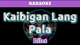 Kaibigan Lang Pala by Lilet (Karaoke)