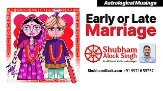 Early or Late Marriage | Delay in Marriage Combinations | Late Marriage Astrology Combinations