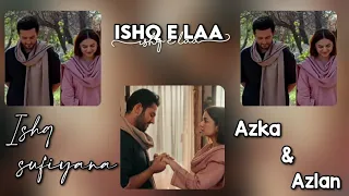 Ishq sufiyana x Azka & Azlan | Yumna Zaidi & Azaan Sami | Manoxedits
