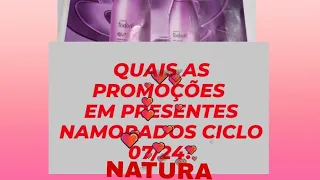 QUAIS SAO OS PRESENTES  DIA DOS NAMORADOS  NATURA CICLO 07/24?#dicas#presentes #trabalho #empreender