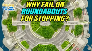 WHY FAIL ON ROUNDABOUTS FOR STOPPING? If The Roundabout Is Safe Can You Stop Anyway?