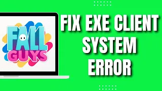 How To Fix Fall Guys Client Exe System Error (NEW 2023)