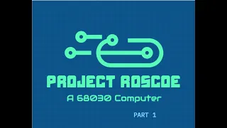 Project Roscoe: Designing and Building a 68030 Computer Ep 1