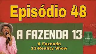 A Fazenda 13-Reality Show | Episódio 48 completo
