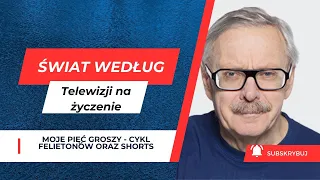 ŚWIAT WEDŁEG TELEWIZJI NA ŻYCZENIE|#felietonymarcinwolski