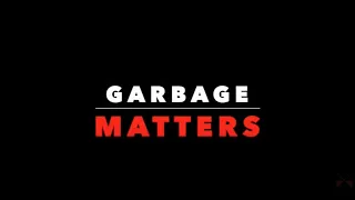 Garbage Matters