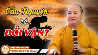 Cầu Nguyện Để Đổi Vận Xấu Như Thế Nào!?  | THÍCH PHƯỚC TIẾN OFFICIAL