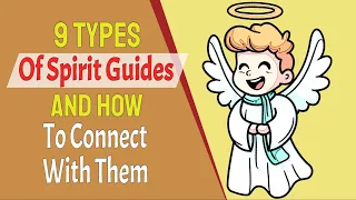 9 Types Of Spirit Guides And How To Connect With Them