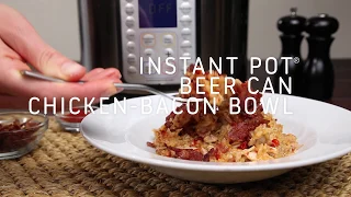 Instant Pot Beer Can Chicken Bacon Bowl