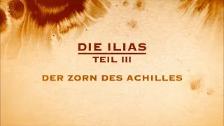 Die Ilias (03/10) - Der Zorn des Achilles