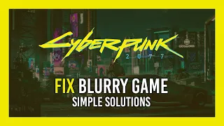 Fix Blurred Textures/Game EASILY | Cyberpunk 2077