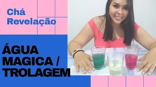 COMO FAZER ÁGUA MÁGICA COM TROLAGEM NO CHÁ REVELAÇÃO